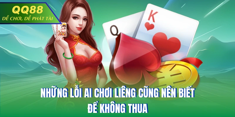 Những lỗi ai chơi Liêng cũng nên biết để không thua